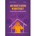 Jak dbać o siebie w kryzysie?