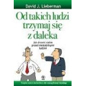 Od takich ludzi trzymaj się z daleka