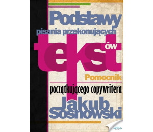 Podstawy pisania przekonujących tekstów