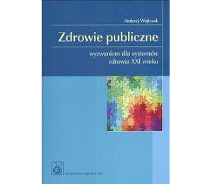 Zdrowie publiczne. Wyzwaniem dla systemów zdrowia