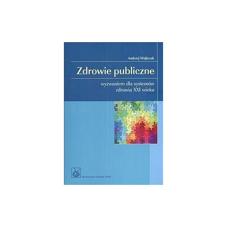 Zdrowie publiczne. Wyzwaniem dla systemów zdrowia