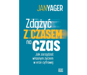 Zdążyć z czasem na czas. Jak zarządzać własnym..