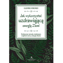 Jak wykorzystać uzdrawiającą energię Ziemi