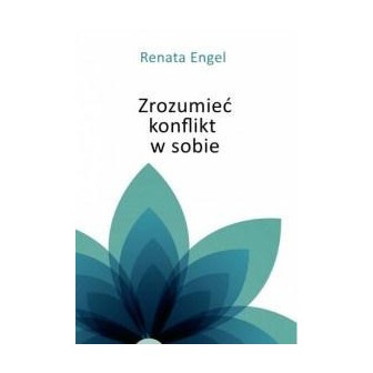 Zrozumieć konflikt w sobie