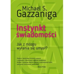 Instynkt świadomości. Jak z mózgu wyłania się umys