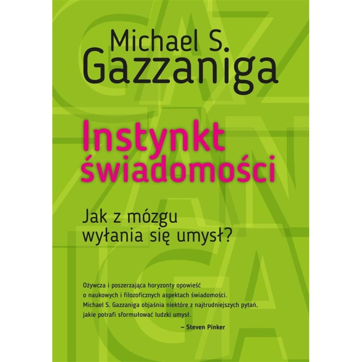 Instynkt świadomości. Jak z mózgu wyłania się umys
