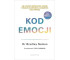 Kod emocji. Jak uwolnić zablokowane emocje...