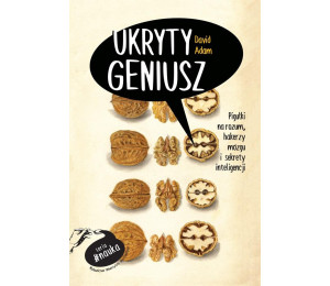 Ukryty geniusz. Pigułki na rozum, hakerzy mózgu...