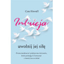 Intuicja. Uwolnij jej siłę. Intuicja. Uwolnij jej