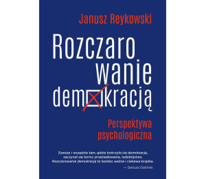 Rozczarowanie demokracją. Perspektywa psycholog.