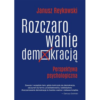 Rozczarowanie demokracją. Perspektywa psycholog.