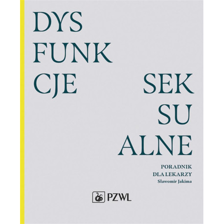 Dysfunkcje seksualne. Poradnik dla lekarzy