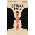 Sztuka życia bez narzekania Piotr Kwiatek OFMCap