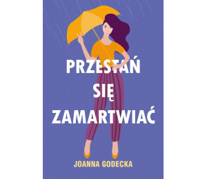 Przestań się zamartwiać