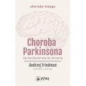 Choroba Parkinsona. Od mechanizmów do leczenia