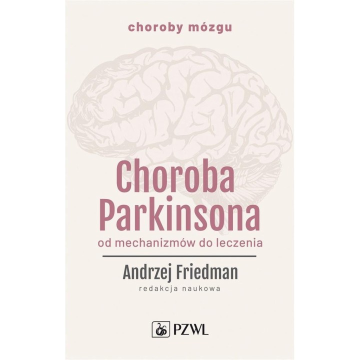 Choroba Parkinsona. Od mechanizmów do leczenia