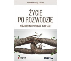Życie po rozwodzie. Zróżnicowany proces adaptacji