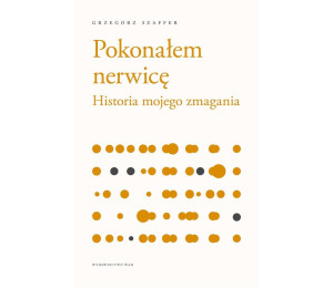Pokonałem nerwicę. Historia mojego zmagania w.2