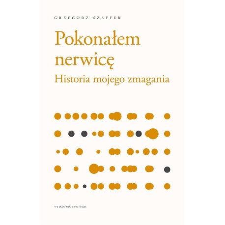 Pokonałem nerwicę. Historia mojego zmagania w.2