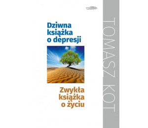 Dziwna książka o depresji, zwykła książka o życiu