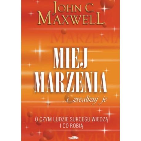 Miej marzenia ... i zrealizuj je!