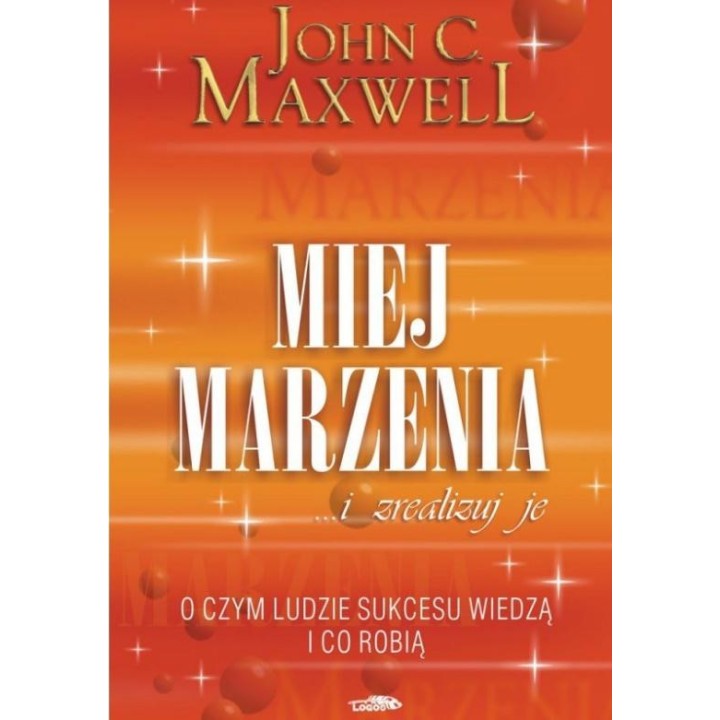 Miej marzenia ... i zrealizuj je!