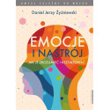 Emocje i nastrój. Jak je zrozumieć i kształtować