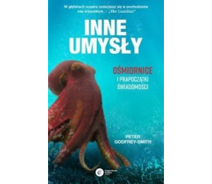 Inne umysły. Ośmiornice i prapoczątki świadomości