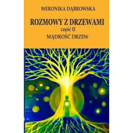 Rozmowy z drzewami cz.II Mądrość drzew