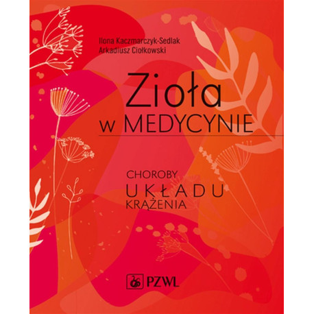 Zioła w medycynie. Choroby układu krążenia