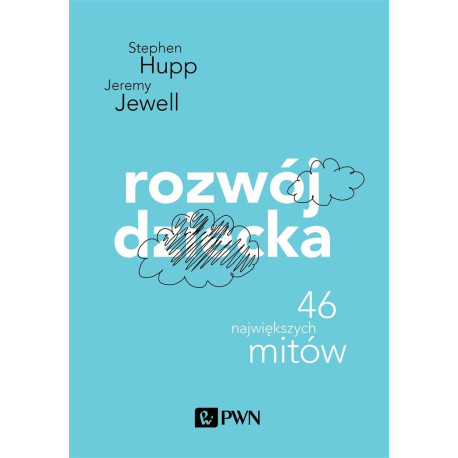 Rozwój dziecka. 46 największych mitów