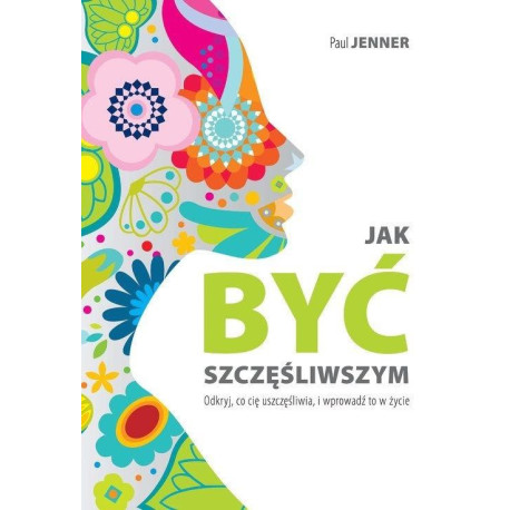 Jak być szczęśliwszym