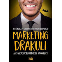 Marketing Drakuli. Jak zarabiać na ludzkich...