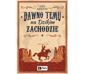 Dawno temu na Dzikim Zachodzie