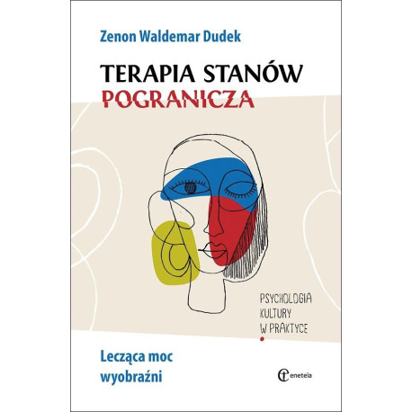 Terapia stanów pogranicza. Lecząca moc wyobraźni