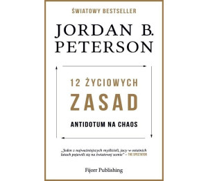 12 życiowych zasad. Antidotum na chaos