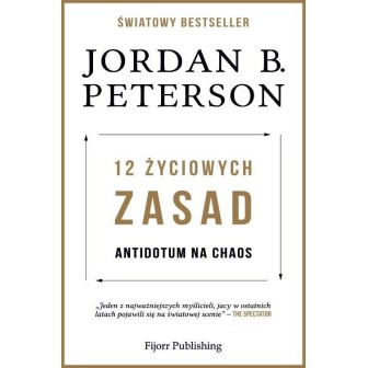 12 życiowych zasad. Antidotum na chaos