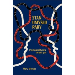 Stan umysłu pary. Psychoanalityczna terapia par