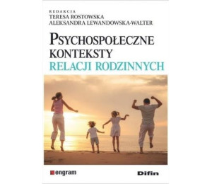 Psychospołeczne konteksty relacji rodzinnych