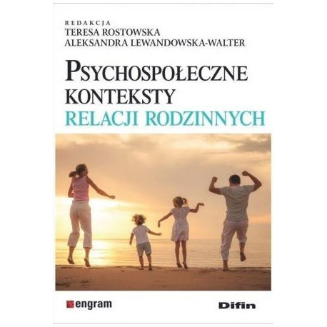 Psychospołeczne konteksty relacji rodzinnych