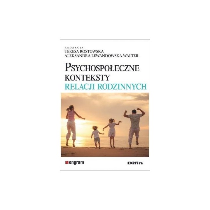 Psychospołeczne konteksty relacji rodzinnych