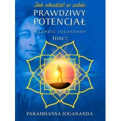 Mądrość Joganandy T.7 Jak obudzić w sobie...