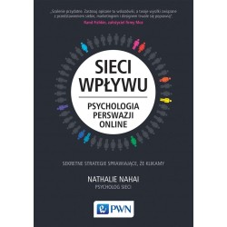 Sieci wpływu. Psychologia perswazji on-line