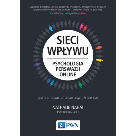 Sieci wpływu. Psychologia perswazji on-line