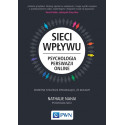 Sieci wpływu. Psychologia perswazji on-line