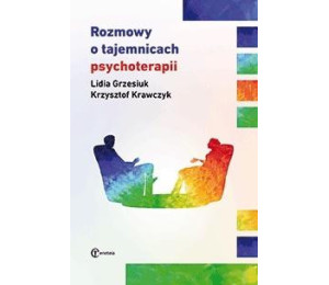 Rozmowy o tajemnicach psychoterapii