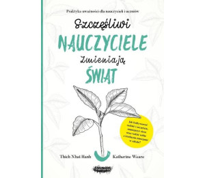 Szczęśliwi nauczyciele zmieniają świat