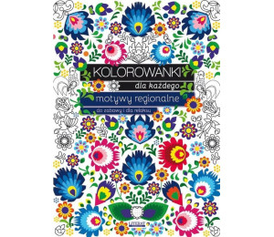 Kolorowanki dla każdego. Motywy regionalne do...