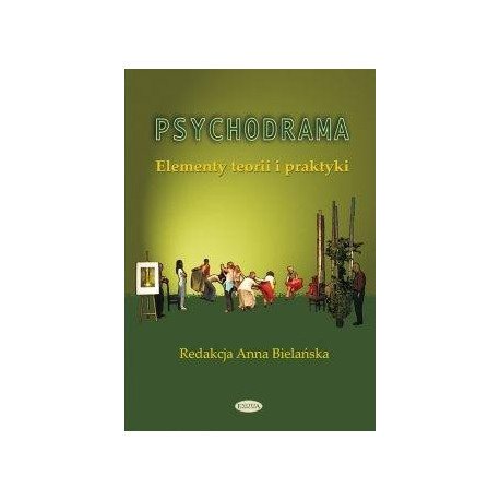 Psychodrama. Elementy teorii i praktyki