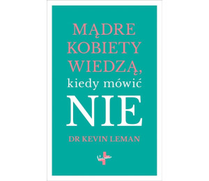 Mądre kobiety wiedzą kiedy mówić NIE